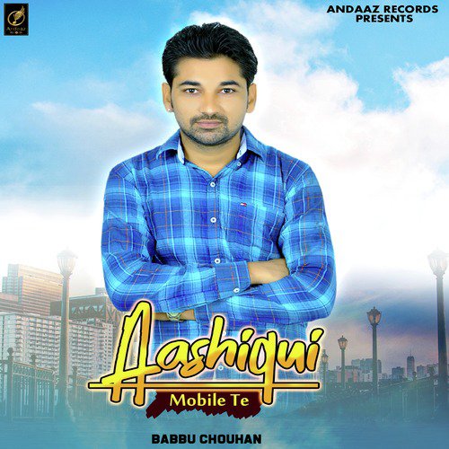 Aashiqui Mobile Te - Babbu Chouhan