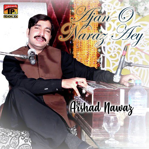 Ajan O Naraz Aey - Arshad Nawaz