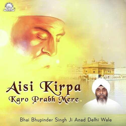 Mai Main Dhan Payo Har Nam - Bhai Bhupinder Singh Ji Anand Delhi Wale
