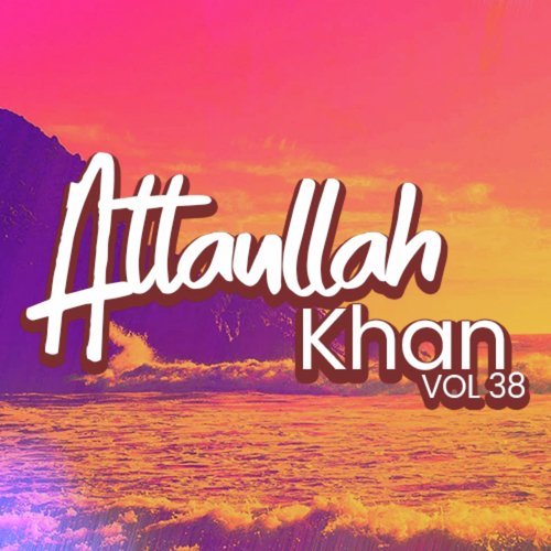 Meiyndha Sohna Dhola - Atta Ullah Khan Essa Khailvi