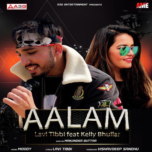 Aalam - Lavi Tibbi, Kelly Bhullar