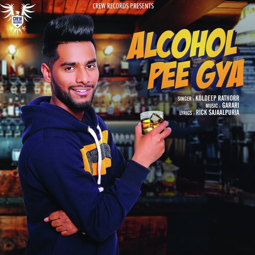 Alcohol Pee Gya - Kuldeep Rathorr