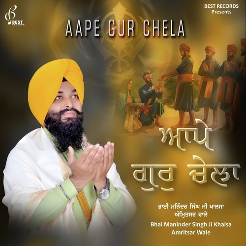 Aape Gur Chela - Bhai Maninder Singh Ji Khalsa