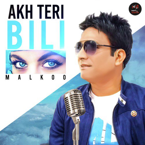 Akh Teri Bili - Malkoo