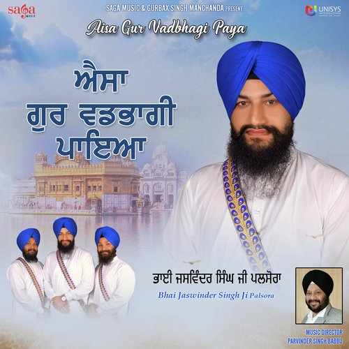 Aisa Gur Vadbhagi Paya - Bhai Jaswinder Singh Ji Palsora