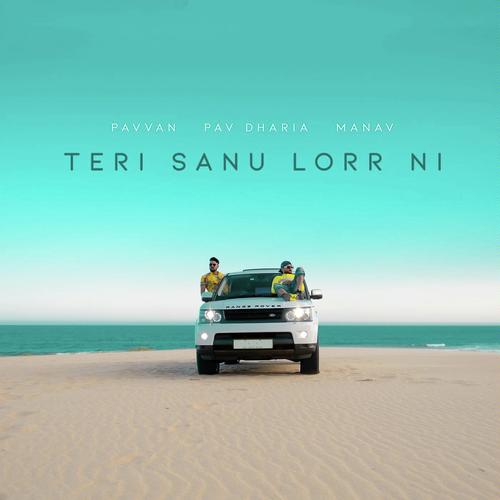 Teri Sanu Lorr Ni - Tegi Pannu, Pav Dharia