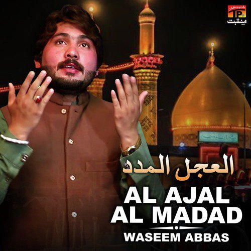Al Ajal Al Madad - Waseem Abbas