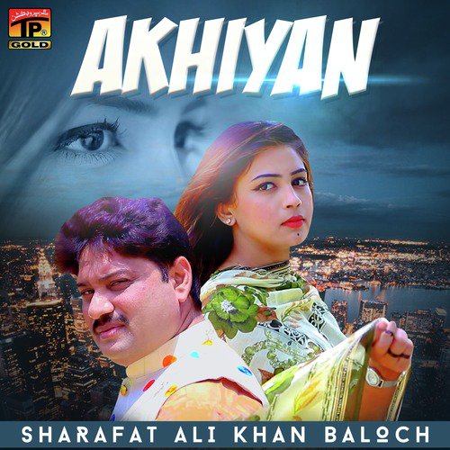 Akhiyan - Sharafat Ali Khan Baloch