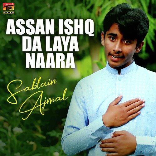 Assan Ishq Da Laya Naara - Sabtain Ajmal
