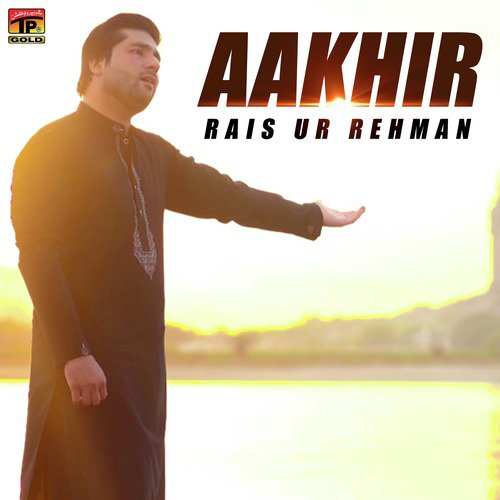 Aakhir - Rais Ur Rehman