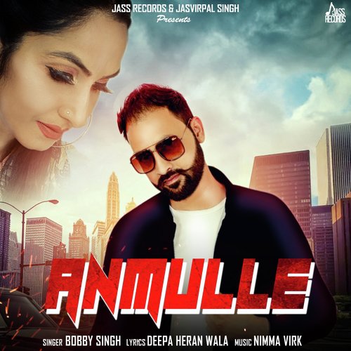 Anmulle - Bobby Singh