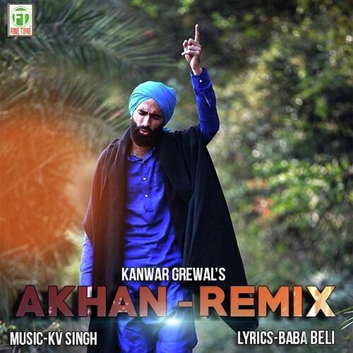 Akhan Remix - Kanwar Grewal
