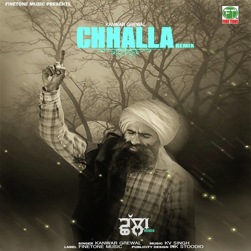 Chhalla   Remix - Kanwar Grewal