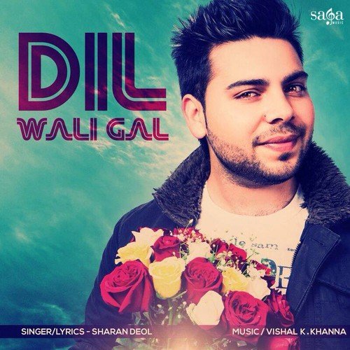 Dil Wali Gal - Gilljot