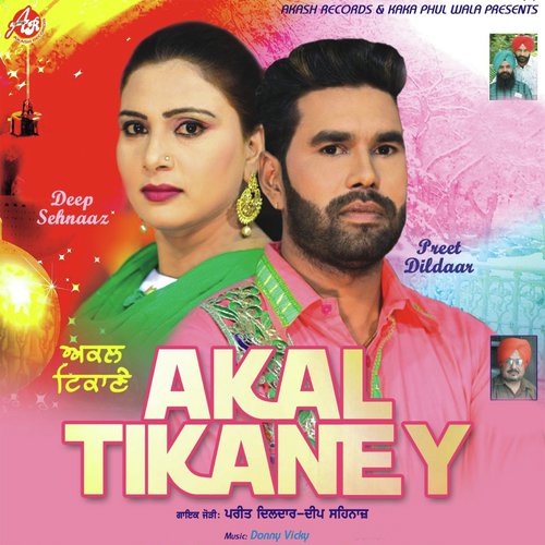 Akal Tikaney - Preet Dildaar