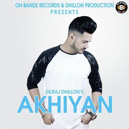 Akhiyan - Dilraj Dhillon