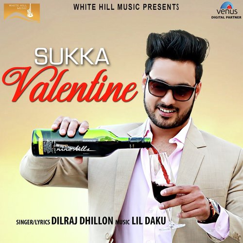 Sukka Valentine - Dilraj Dhillon