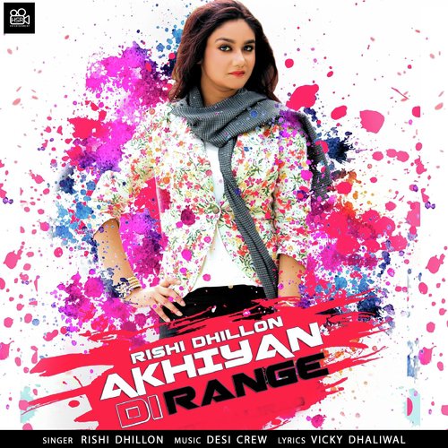 Akhiyan Di Range - Rishi Dhillon