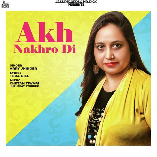 Akh Nakhro Di - Arry Jhinger