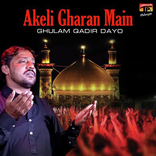 Rondi Hai Zainab Raat Dham Pai Hai - Ghulam Qadir Dayo