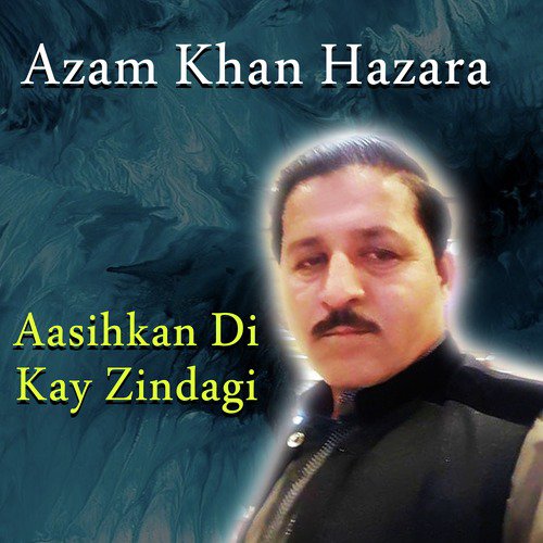 Ochay Parra Ta - Azam Khan Hazara