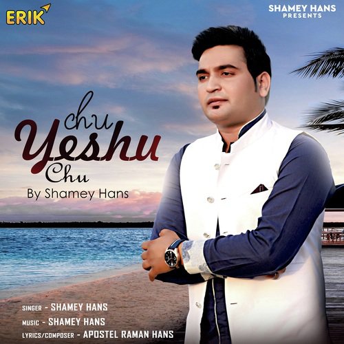 Chu Yeshu Chu - Shamey Hans