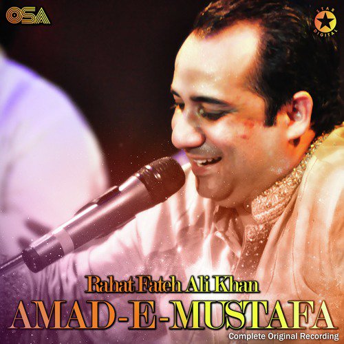 Amad e Mustafa (Complete Original Version) - Rahat Fateh Ali Khan