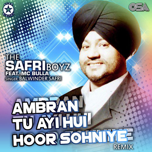 Ambran Tu Ayi Hui Hoor Sohniye (Remix) - Balwinder Safri, The Safri Boyz, MC Bulla