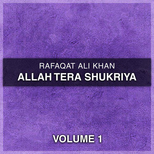 Allah Tera Shukriya - Rafaqat Ali Khan