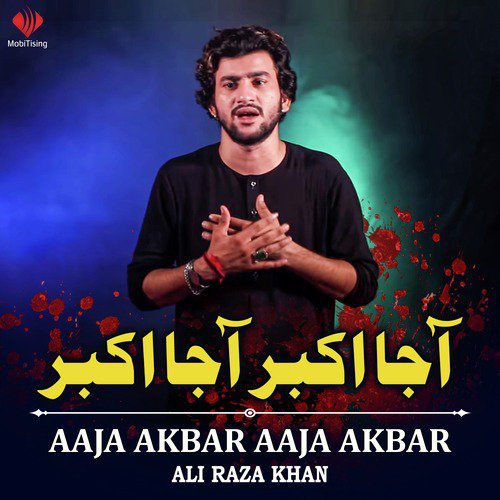 Aaja Akbar Aaja Akbar - Ali Raza Khan