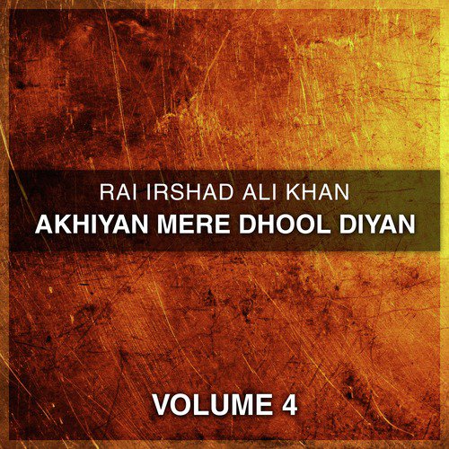 Akhiyan Mere Dhol - Rai Irshad Ali Khan