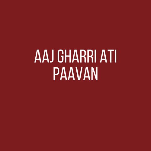 Aaj Gharri Ati Paavan - Radha Soami Satsang Beas