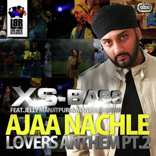 Aaja Nachle (Nod yeh Head Remix) - XS-BASS, Jelly Manjitpuri amp Maninder Bawa