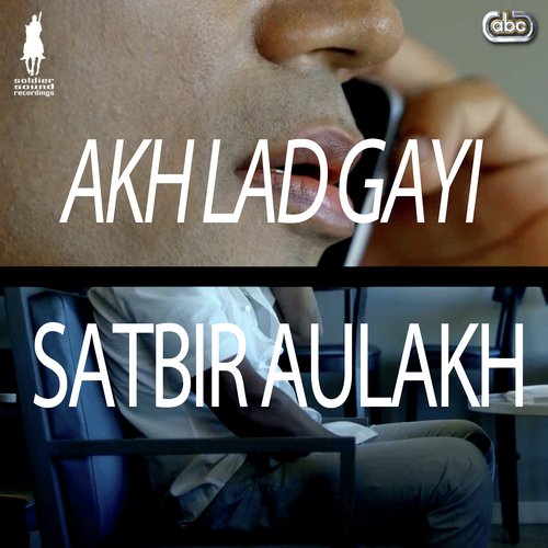 Akh Lad Gayi - Satbir Aulakh