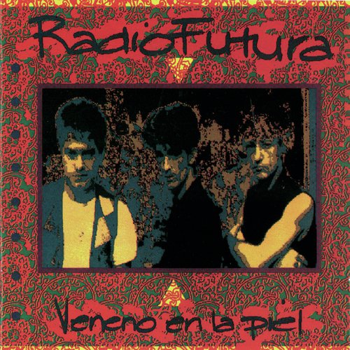 Veneno en la Piel - Radio Futura