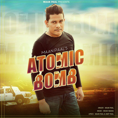 Atomic Bomb - Maan Paal