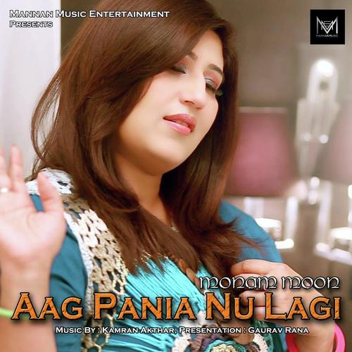 Aag Pania Nu Lagi - Monam Moon