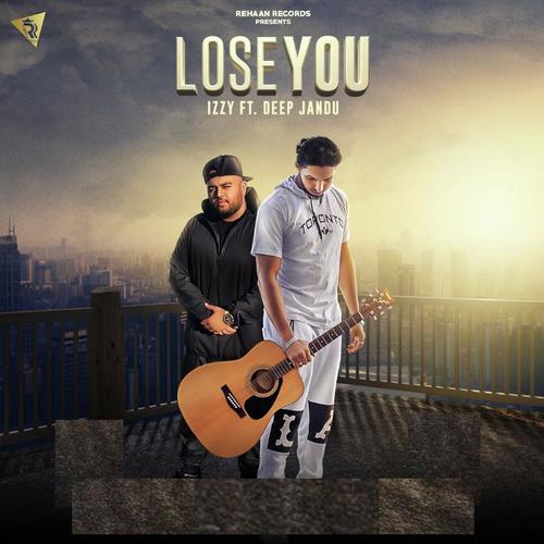 Lose You (feat. Deep Jandu) - ESHAN, Ezaan, Gurjit, Jass