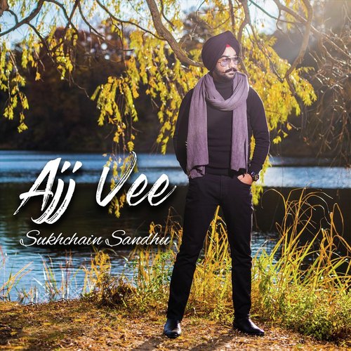 Ajj Vee - Sukhchain Sandhu