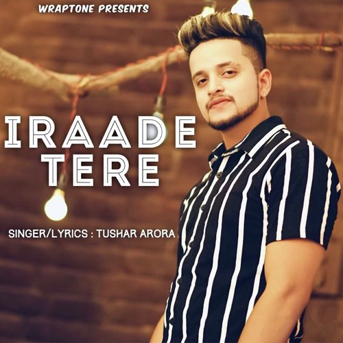 Iraade Tere - Tushar Arora