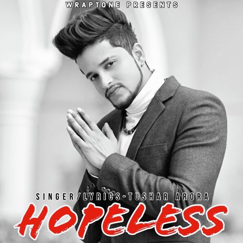 Hopeless - Tushar Arora