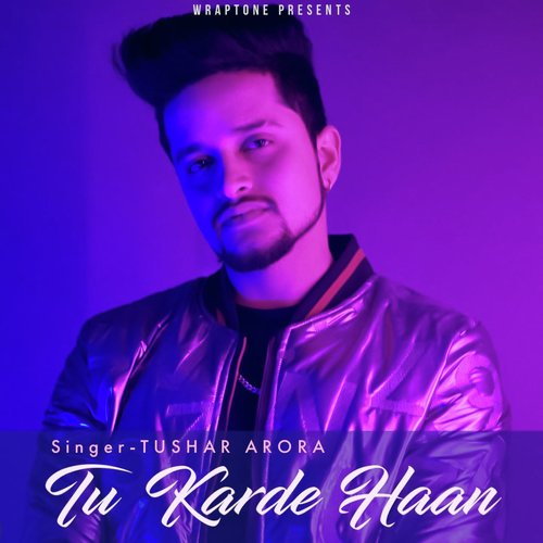 Tu Karde Haan - Tushar Arora