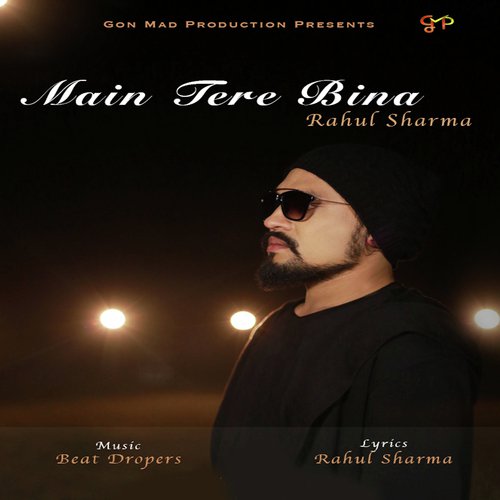 Main Tere Bina - Tushar Arora