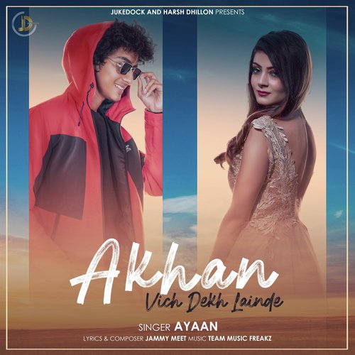 Akhan Vich Dekh Lainde - Ayaan