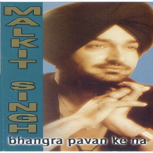 Bhangra Pavan Ke Na - Malkeet Singh