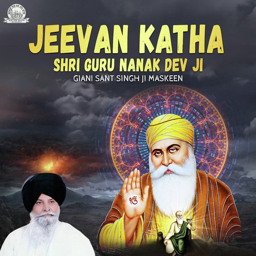 Jeevan Katha Shri Guru Nanak Dev Ji - Giani Sant Singh Maskeen