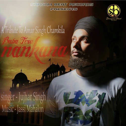 Baba Tera Nankana - Jujhar Singh, Jujhar Singh