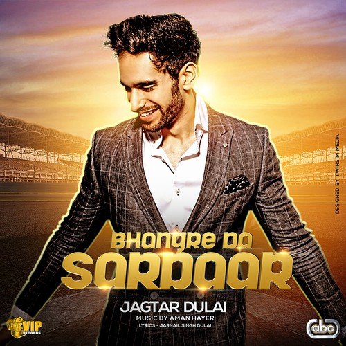 Bhangre Da Sardaar - Jagtar Dulai, Aman Hayer
