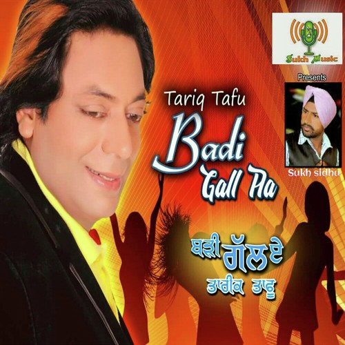 Badi Gall Aa - Tariq Tafu