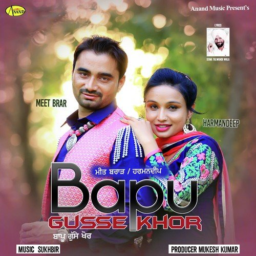 Bapu Gusse Khor - Harmandeep, Meet Brar